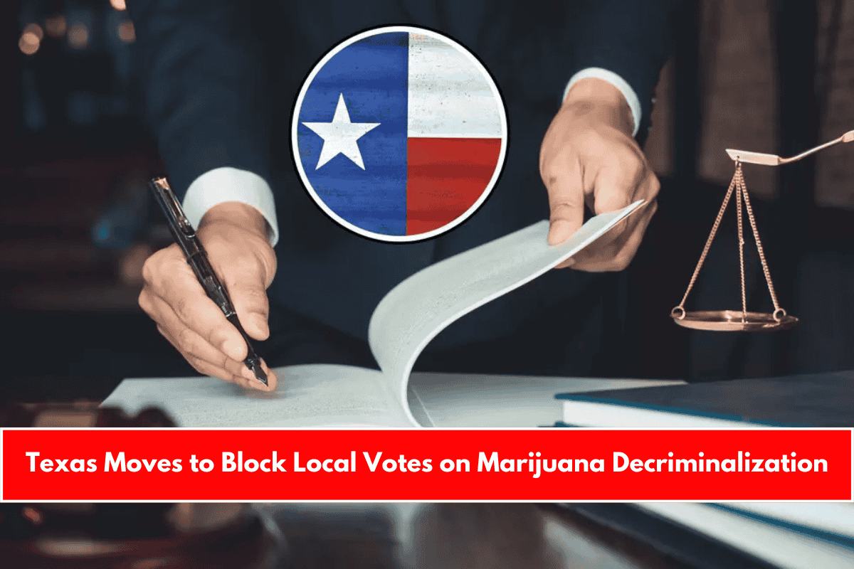 Texas Moves to Block Local Votes on Marijuana Decriminalization