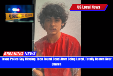 Texas Police Say Missing Teen Found Dead After Being Lured, Fatally Beaten Near Church