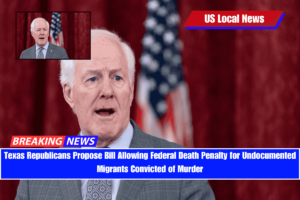 Texas Republicans Propose Bill Allowing Federal Death Penalty for Undocumented Migrants Convicted of Murder