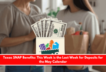 Texas SNAP Benefits This Week is the Last Week for Deposits for the May Calendar