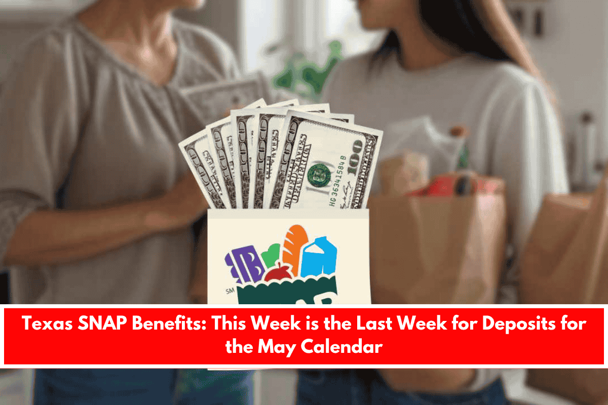 Texas SNAP Benefits This Week is the Last Week for Deposits for the May Calendar