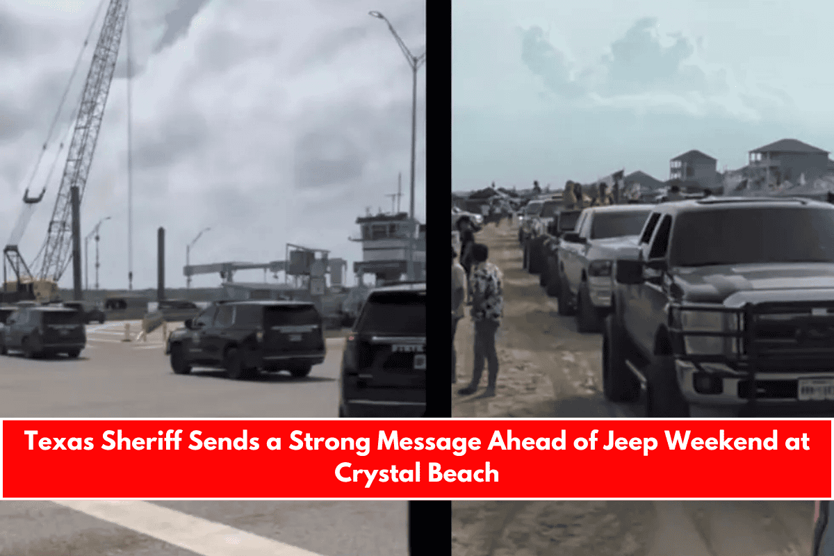 Texas Sheriff Sends a Strong Message Ahead of Jeep Weekend at Crystal Beach