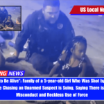 Thankful to Be Alive Family of a 5-year-old Girl Who Was Shot by a Georgia Deputy While Chasing an Unarmed Suspect is Suing, Saying There is a Pattern of Misconduct and Reckless Use of Force
