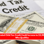 The Expanded Child Tax Credit Could Increase to $2,500 Here's Who Qualifies