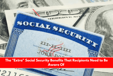 The Extra Social Security Benefits That Recipients Need to Be Aware Of