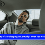 The Legality of Car Sleeping in Kentucky What You Need to Know