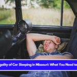 The Legality of Car Sleeping in Missouri What You Need to Know