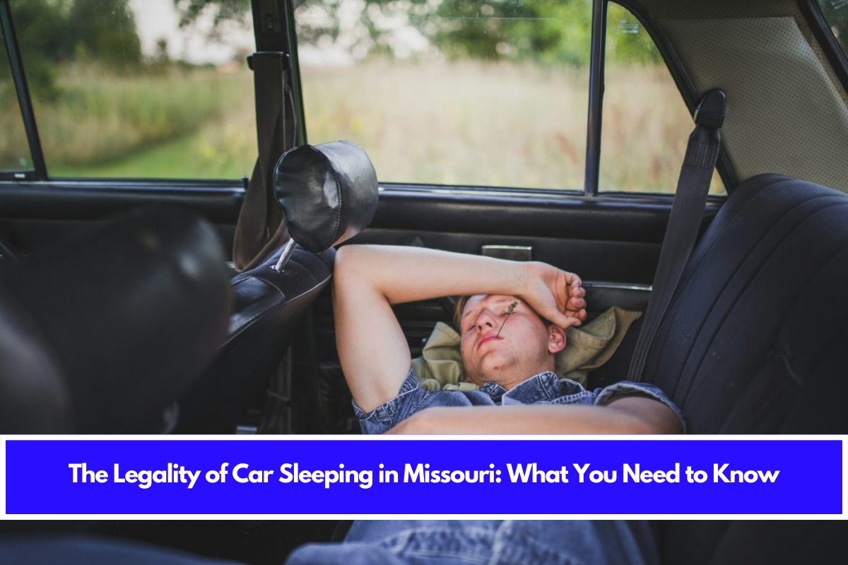 The Legality of Car Sleeping in Missouri What You Need to Know