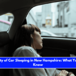The Legality of Car Sleeping in New Hampshire What You Need to Know