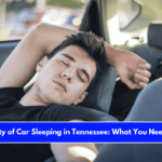 The Legality of Car Sleeping in Tennessee What You Need to Know