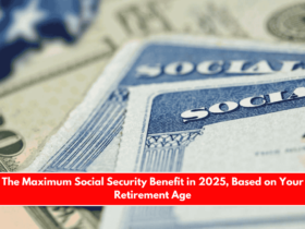 The Maximum Social Security Benefit in 2025, Based on Your Retirement Age