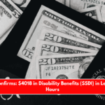 The SSA Confirms $4018 in Disability Benefits (SSDI) in Less Than 72 Hours