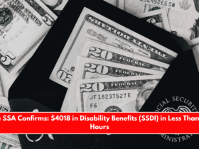 The SSA Confirms $4018 in Disability Benefits (SSDI) in Less Than 72 Hours
