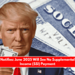 The SSA Notifies June 2025 Will See No Supplemental Security Income (SSI) Payment