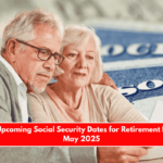 The Two Upcoming Social Security Dates for Retirement Benefits in May 2025