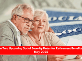 The Two Upcoming Social Security Dates for Retirement Benefits in May 2025