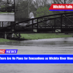 There Are No Plans for Evacuations as Wichita River Rises