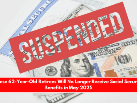These 62-Year-Old Retirees Will No Longer Receive Social Security Benefits in May 2025