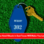 These Hotel Rituals in East Texas Will Make You Laugh