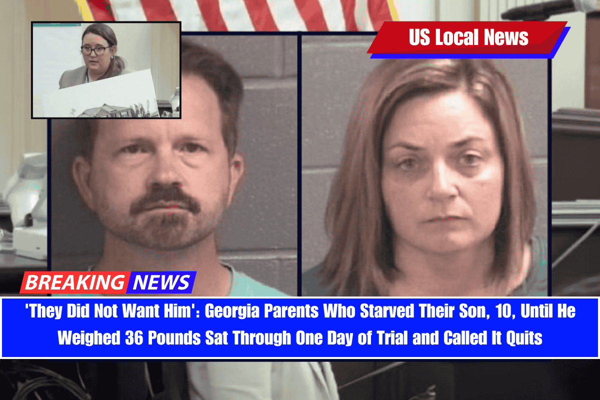 'They Did Not Want Him' Georgia Parents Who Starved Their Son, 10, Until He Weighed 36 Pounds Sat Through One Day of Trial and Called It Quits