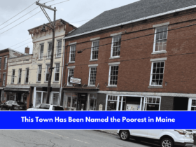 This Town Has Been Named the Poorest in Maine