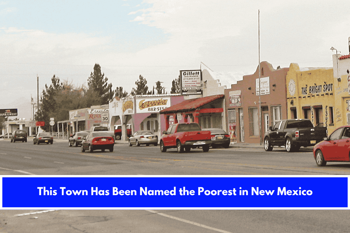 This Town Has Been Named the Poorest in New Mexico