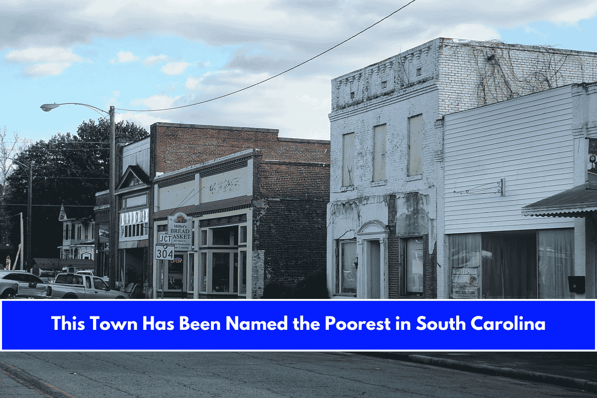 This Town Has Been Named the Poorest in South Carolina