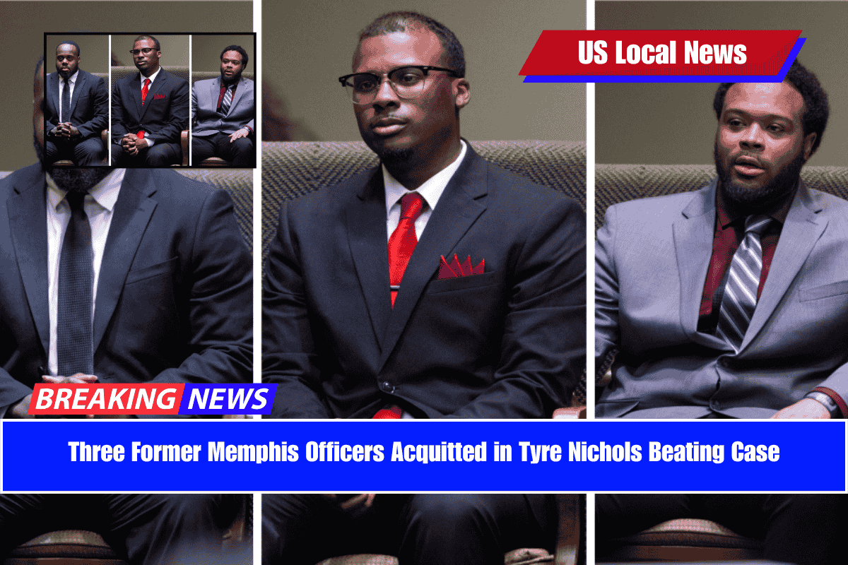 Three Former Memphis Officers Acquitted in Tyre Nichols Beating Case