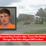 Tragic Memorial Day Crash in Alto, Texas One Dead, Multiple Charges Filed After Alleged DWI Incident