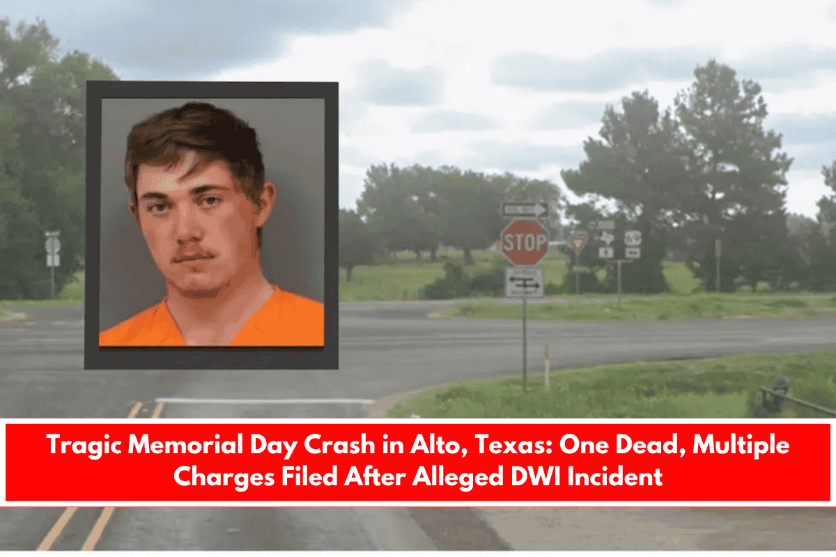 Tragic Memorial Day Crash in Alto, Texas One Dead, Multiple Charges Filed After Alleged DWI Incident