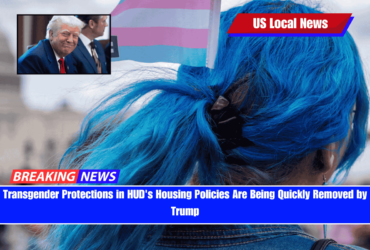 Transgender Protections in HUD's Housing Policies Are Being Quickly Removed by Trump