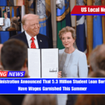 Trump Administration Announced That 5.3 Million Student Loan Borrowers Will Have Wages Garnished This Summer