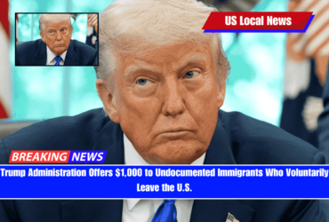 Trump Administration Offers $1,000 to Undocumented Immigrants Who Voluntarily Leave the U.S.