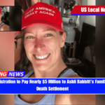 Trump Administration to Pay Nearly $5 Million to Ashli Babbitt’s Family in Wrongful Death Settlement