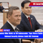 Trump Appoints Mike Waltz as UN Ambassador, Taps Marco Rubio as Interim National Security Adviser Amid NSC Shakeup