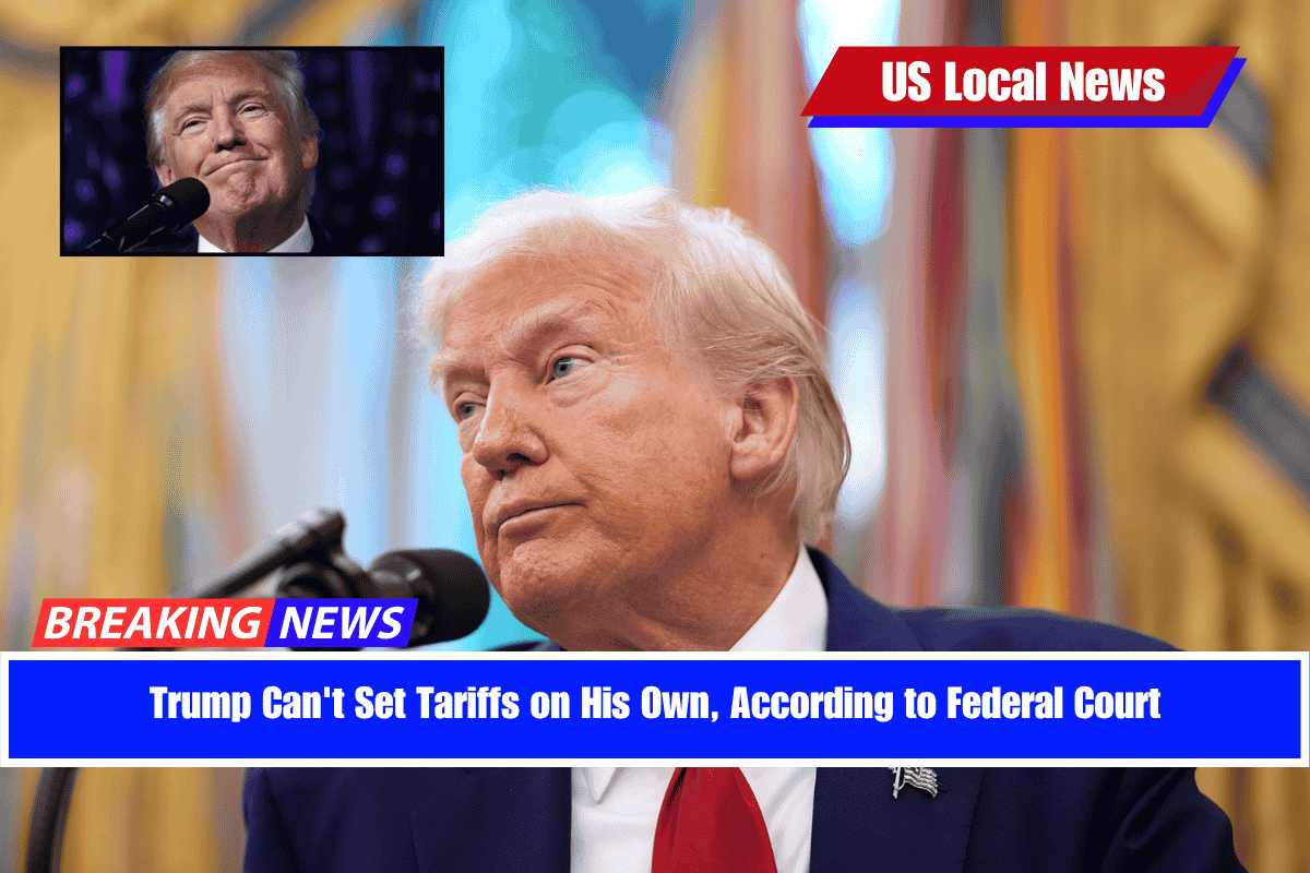 Trump Can't Set Tariffs on His Own, According to Federal Court
