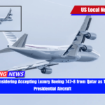 Trump Considering Accepting Luxury Boeing 747-8 from Qatar as Temporary Presidential Aircraft