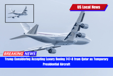Trump Considering Accepting Luxury Boeing 747-8 from Qatar as Temporary Presidential Aircraft
