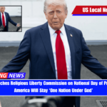 Trump Launches Religious Liberty Commission on National Day of Prayer, Vows America Will Stay ‘One Nation Under God’