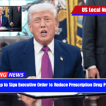 Trump to Sign Executive Order to Reduce Prescription Drug Prices
