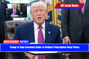 Trump to Sign Executive Order to Reduce Prescription Drug Prices