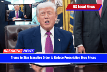 Trump to Sign Executive Order to Reduce Prescription Drug Prices