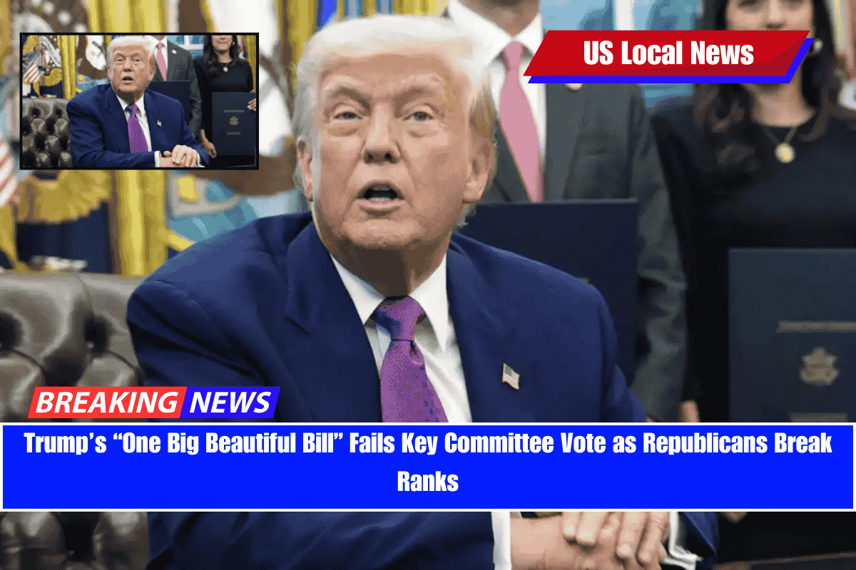 Trump’s “One Big Beautiful Bill” Fails Key Committee Vote as Republicans Break Ranks