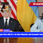 Ukraine Signs Deal with U.S. for Rare Minerals and Economic Recovery Fund