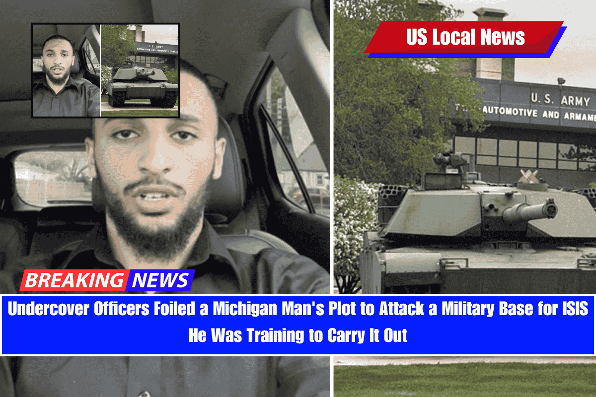 Undercover Officers Foiled a Michigan Man's Plot to Attack a Military Base for ISIS He Was Training to Carry It Out