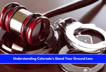 Understanding Colorado's Stand Your Ground Law