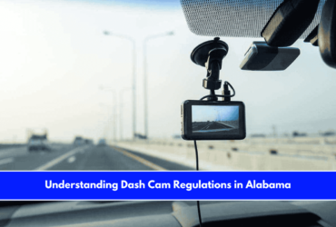 Understanding Dash Cam Regulations in Alabama