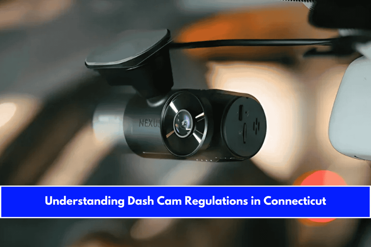 Understanding Dash Cam Regulations in Connecticut