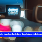 Understanding Dash Cam Regulations in Delaware