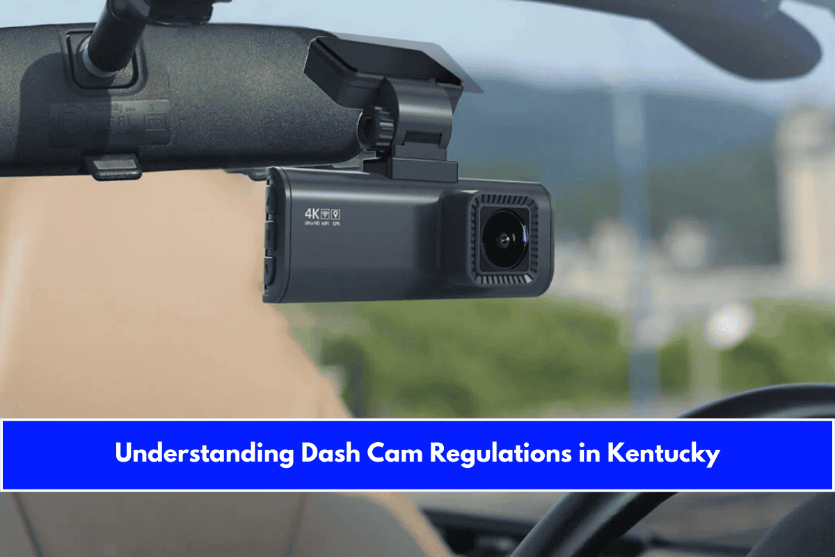 Understanding Dash Cam Regulations in Kentucky